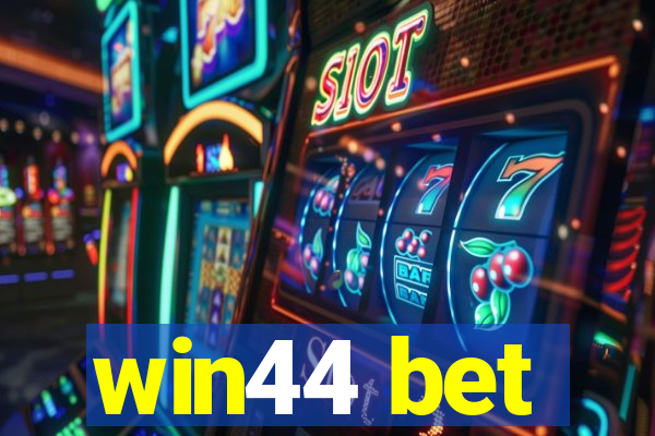 win44 bet